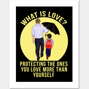 What is Love? Protecting the ones you love more than yourself Posters and Art